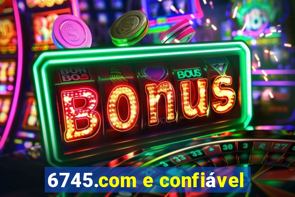6745.com e confiável